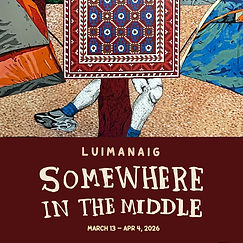 March 2026 - Lui Manaig - Somewhere in the Middle - poster.jpg