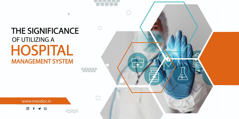 The Significance of Utilizing a Hospital Management System