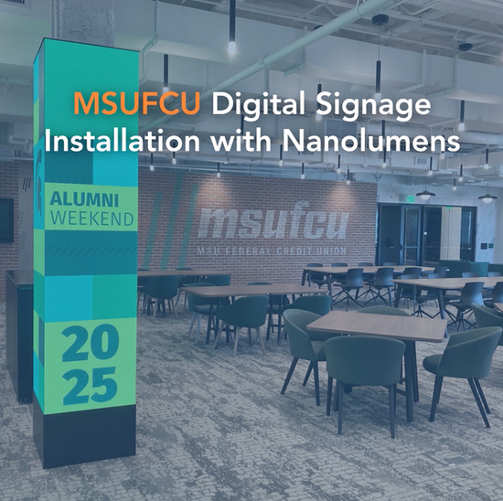 MSUFCU Digital Signage Installation with Nanolumens