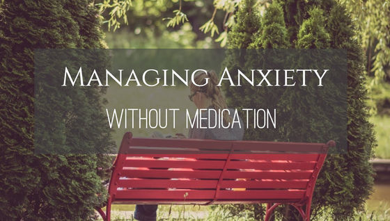 Managing Anxiety Without Medication
