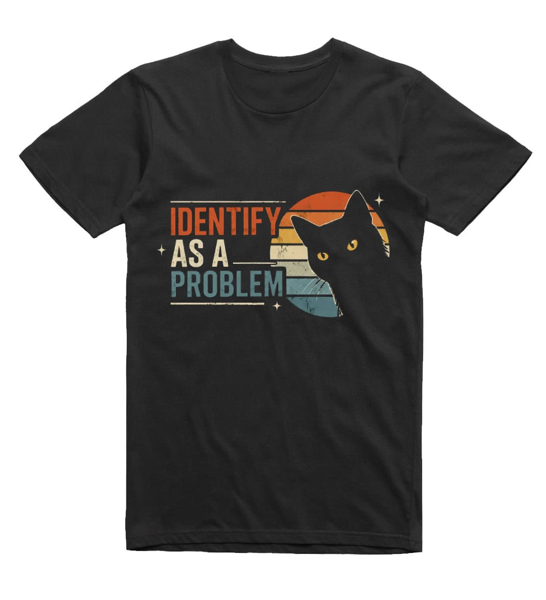 Identify As A Problem T-Shirt