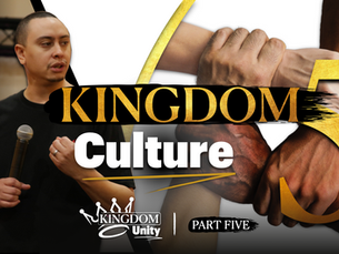 Kingdom Unity Part 5 - Kingdom Culture Paztuh Mike Wuebbles