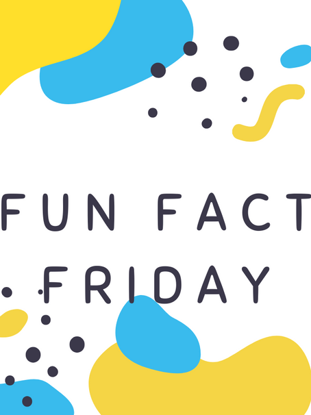 Fun Fact Friday!