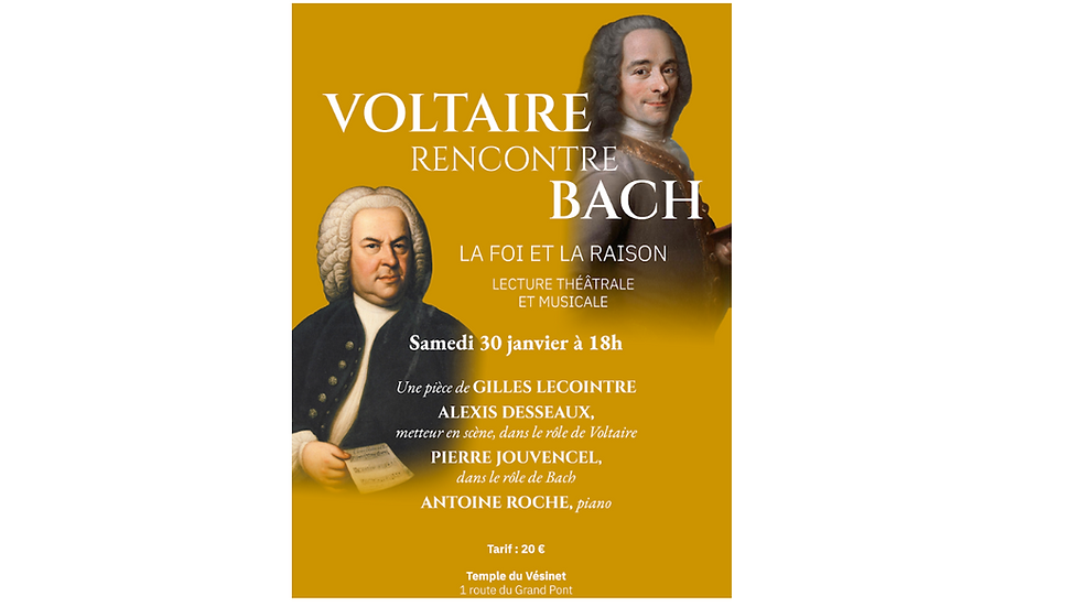 Voltaire rencontre Bach | Lecture Théâtrale et Musicale | Réservation obligatoire en ligne et paiement au temple.