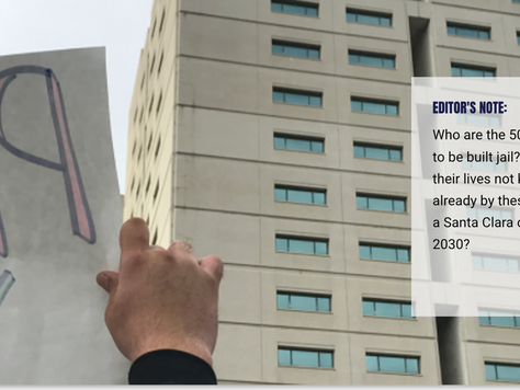 Station Five Hundred – Who Is Santa Clara County’s Future Jail Being Built For, and Where Are They Now?