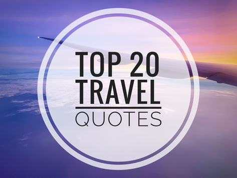 20 Travel Quotes that will inspire you to travel