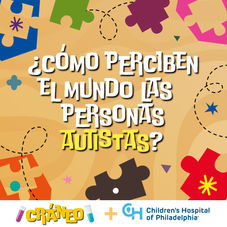 “¿Cómo perciben el mundo las personas autistas?” con Children's Hospital of Philadelphia. Ilustración de piezas de rompecabezas en colores vibrantes (verde, rojo, azul y morado) sobre un fondo beige con líneas curvas y puntos que simulan movimiento.