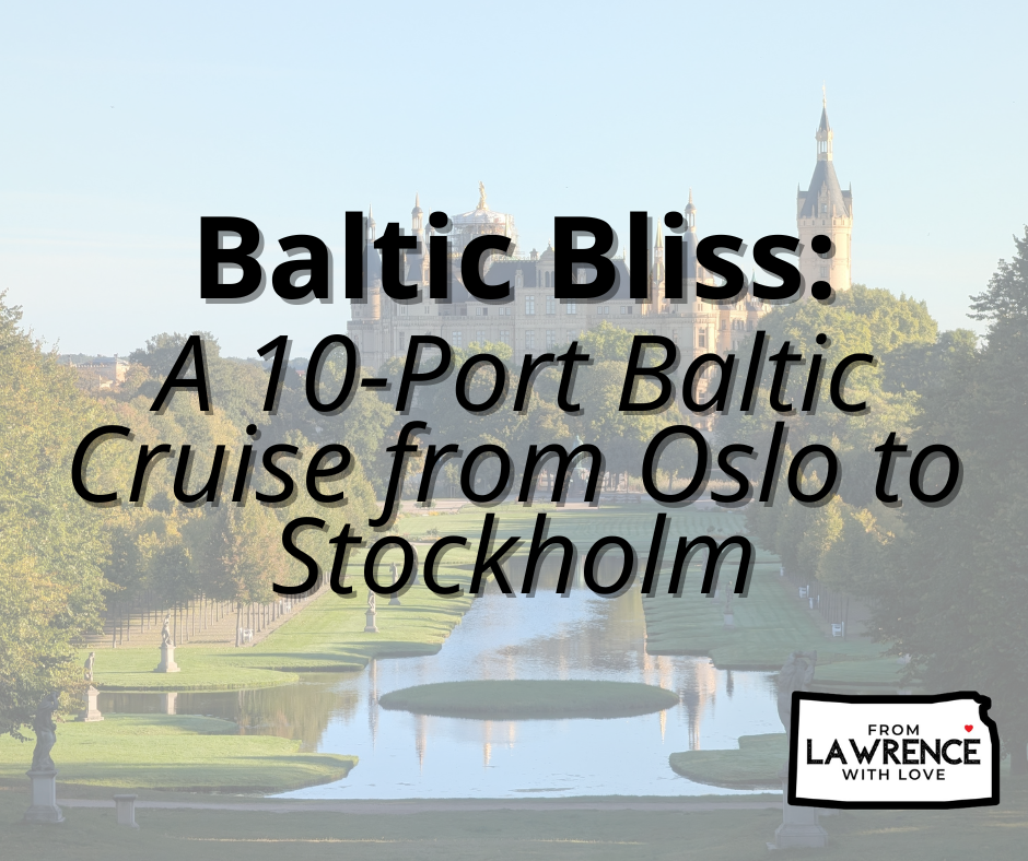 Baltic Bliss: A 10-Port Baltic Cruise Itinerary from Oslo to Stockholm