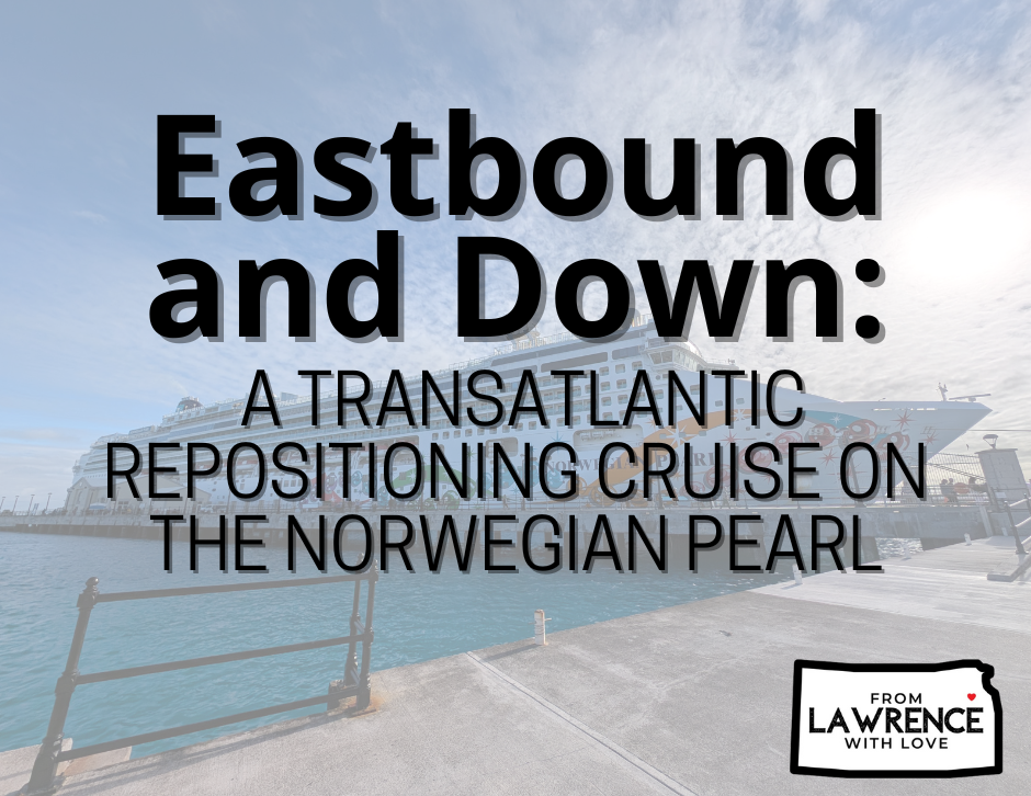 Eastbound and Down: A Transatlantic Repositioning Cruise on the Norwegian Pearl