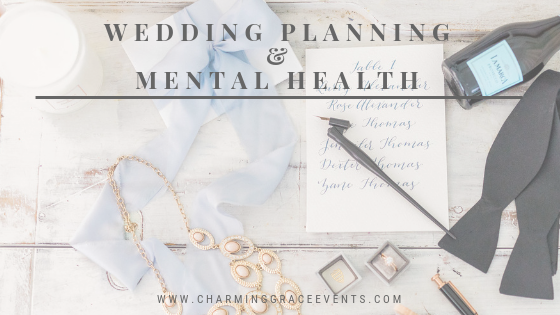 Wedding-Planning-Mental-Health-Charming-Grace-Events-Annapolis-Baltimore-DC-East-Coast-Wedding-Planner
