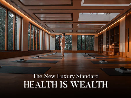 The New Luxury Standard: Health is Wealth