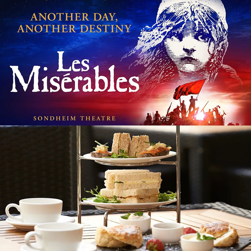 LES MISÉRABLES + AFTERNOON TEA MATINEE CLUB