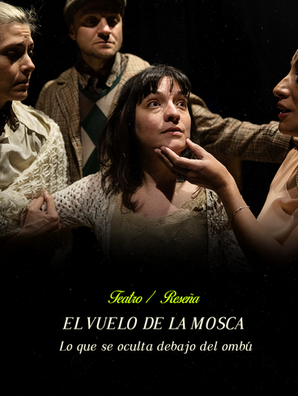 El vuelo de la mosca: Lo que se oculta debajo del ombú