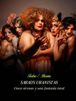 Saraos Uranistas: cinco sirenas y una fantasía total