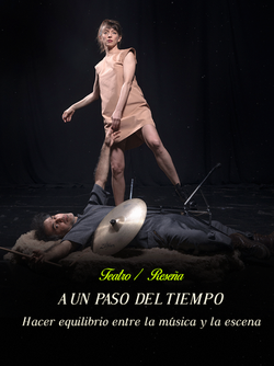 A un paso del tiempo: Hacer equilibrio entre la música y la escena