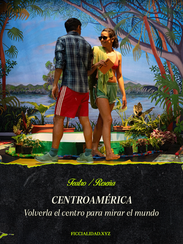 Centroamérica: Volverla el centro para mirar el mundo