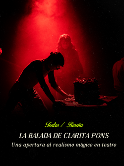 La balada de Clarita Pons: Una apertura al realismo mágico en teatro