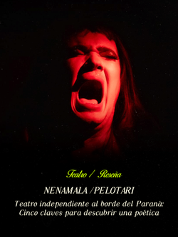 Teatro independiente al borde del Paraná: Cinco claves para descubrir una poética