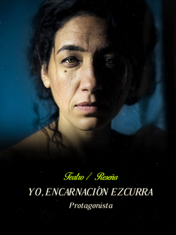 Yo, Encarnación Ezcurra: Protagonista
