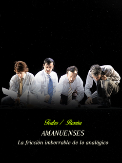 Amanuenses: La fricción imborrable de lo analógico