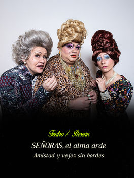 Señoras, el alma arde: Amistad y vejez sin bordes