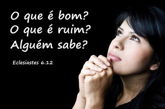 O que é bom? O que é ruim? Alguém sabe?