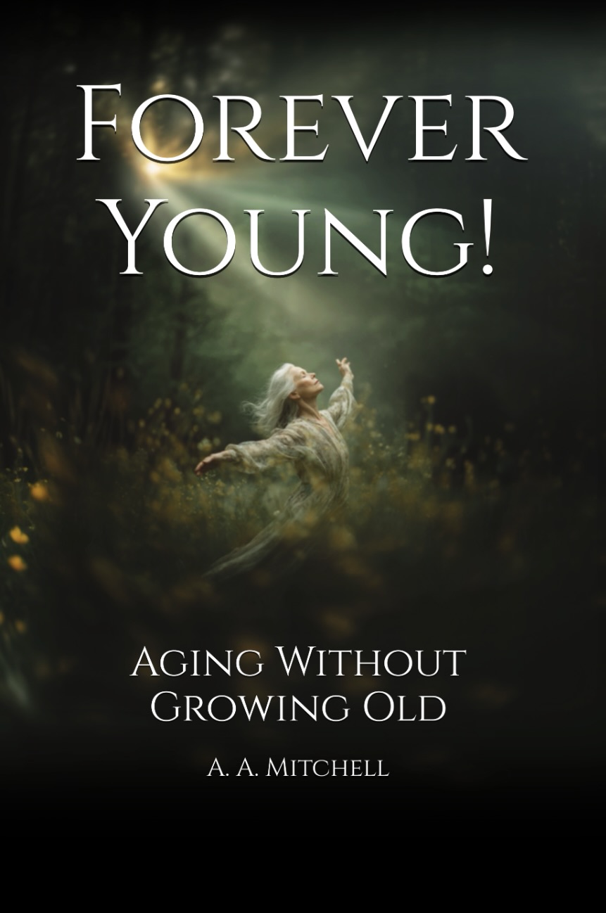 Forever Young! Aging Without Growing Old book cover