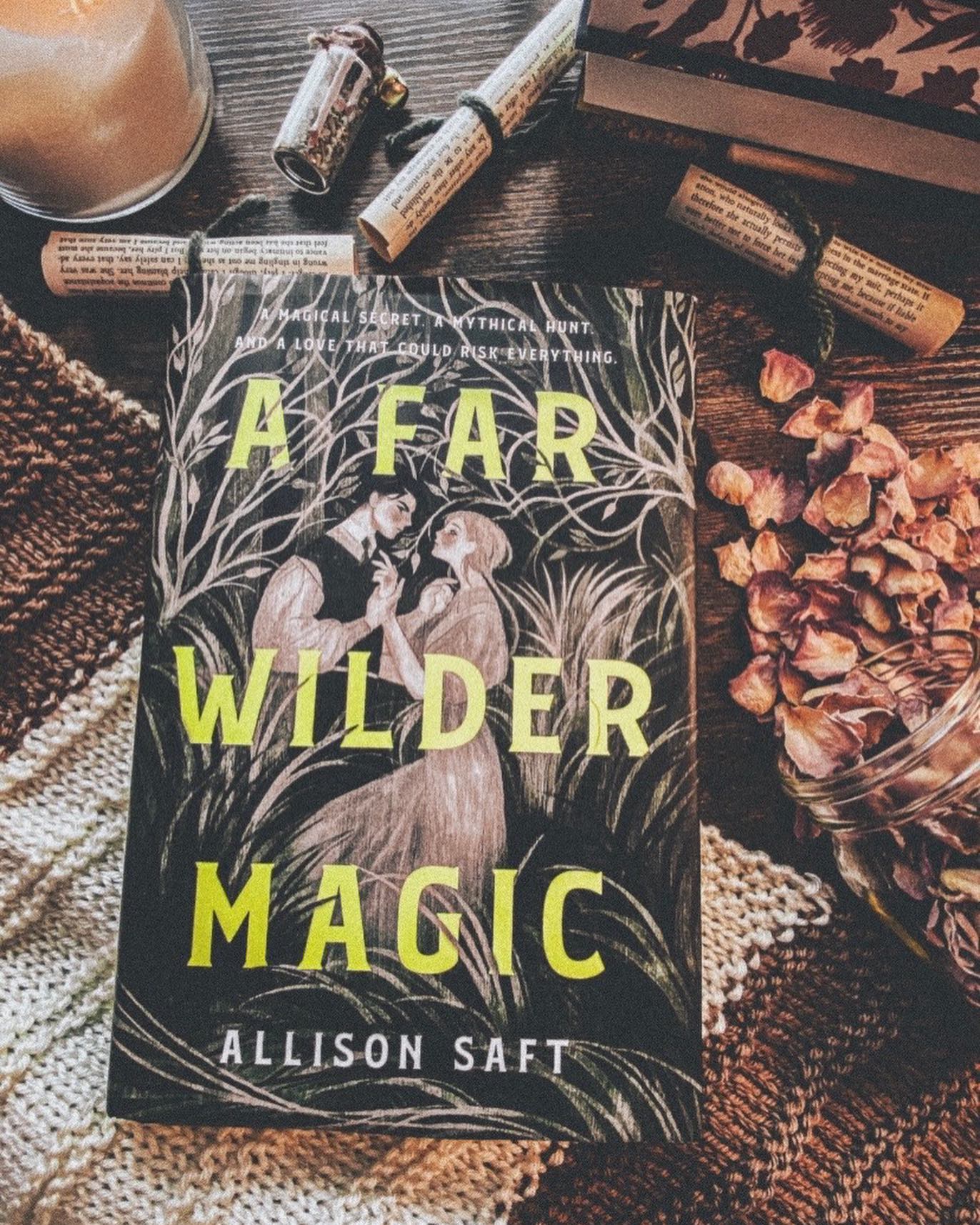 A Far Wilder Magic by Allison Saft A Far Wilder Magic by Allison Saft