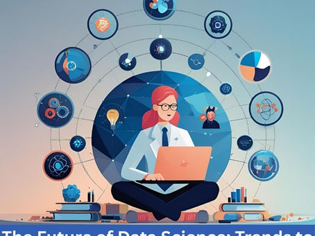 The Future of Data Science: Trends to Watch in 2025 and Beyond