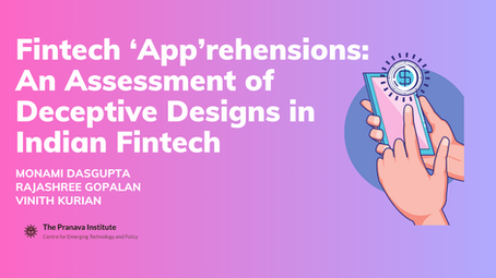 Fintech ‘App’rehensions: An Assessment of Deceptive Designs in Indian Fintech