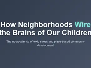 How Neighborhoods Wire the Brains of Our Children