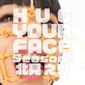 HUG YOUR FACE Season1 Vol.3 北見えり