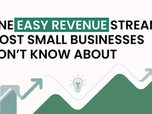 One Easy Revenue Stream Most Small Businesses Don't Know About