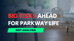 2 Biggest Risk Facing Parkway Life REIT