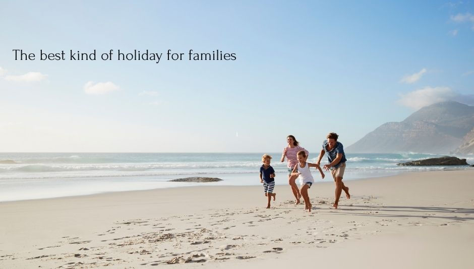 The best kind of holiday for families who need sunshine and a reset