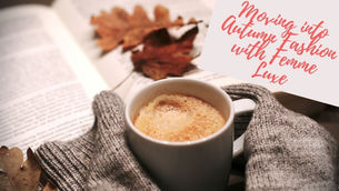 Moving into Autumn Fashion with Femme Luxe
