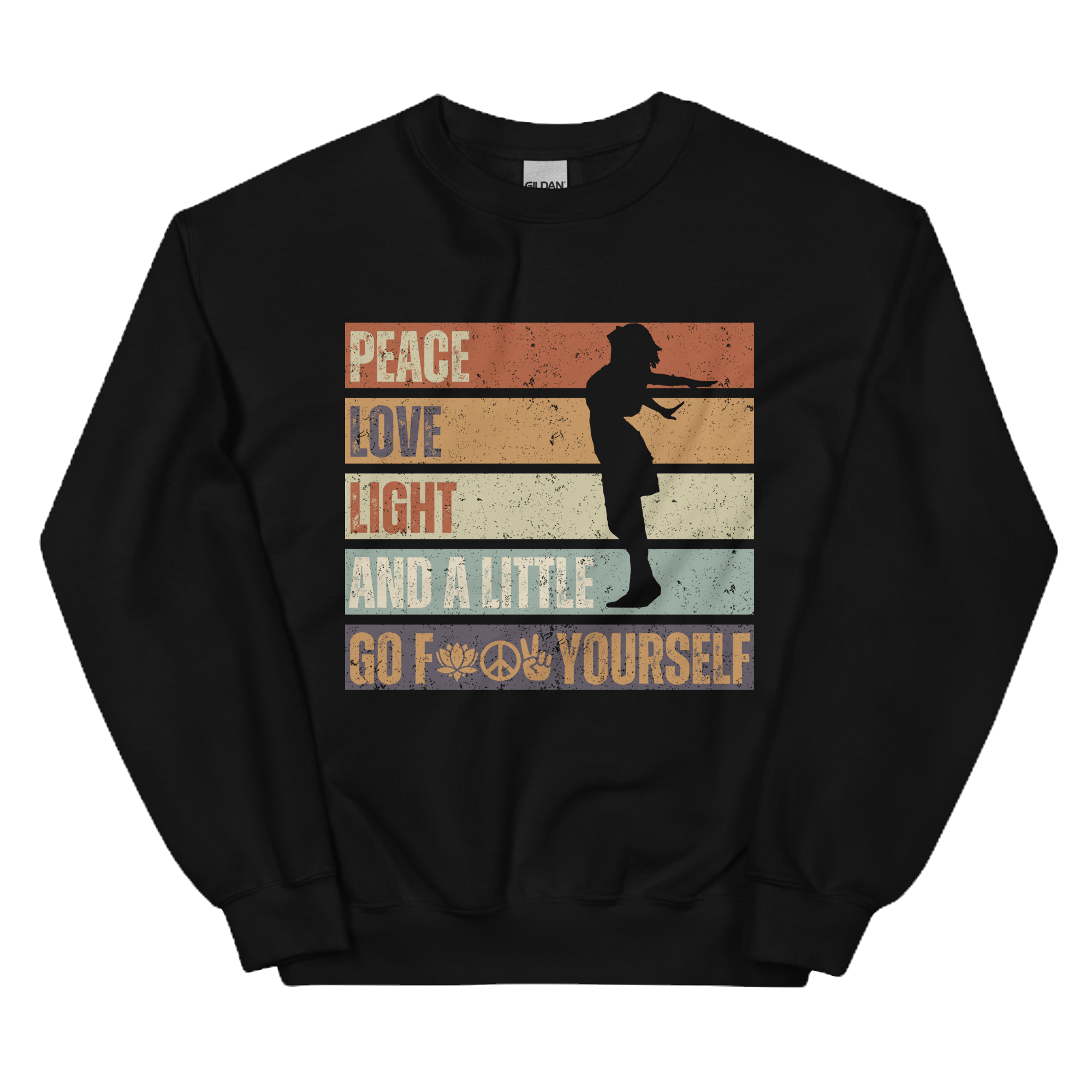 Peace Love & a Little Go F*@k Yourself Sweatshirt