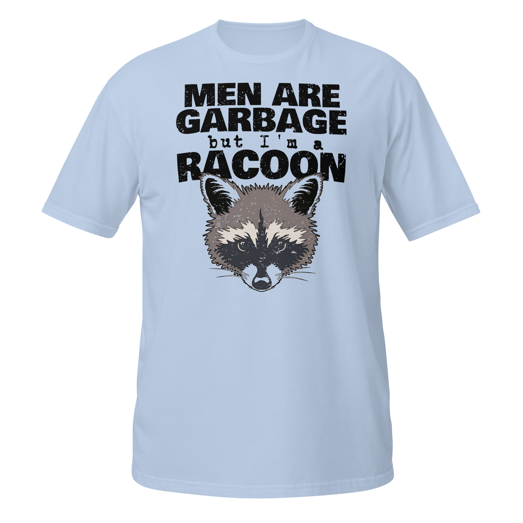 Men are GARBAGE, but I'm a RACOON T-Shirt