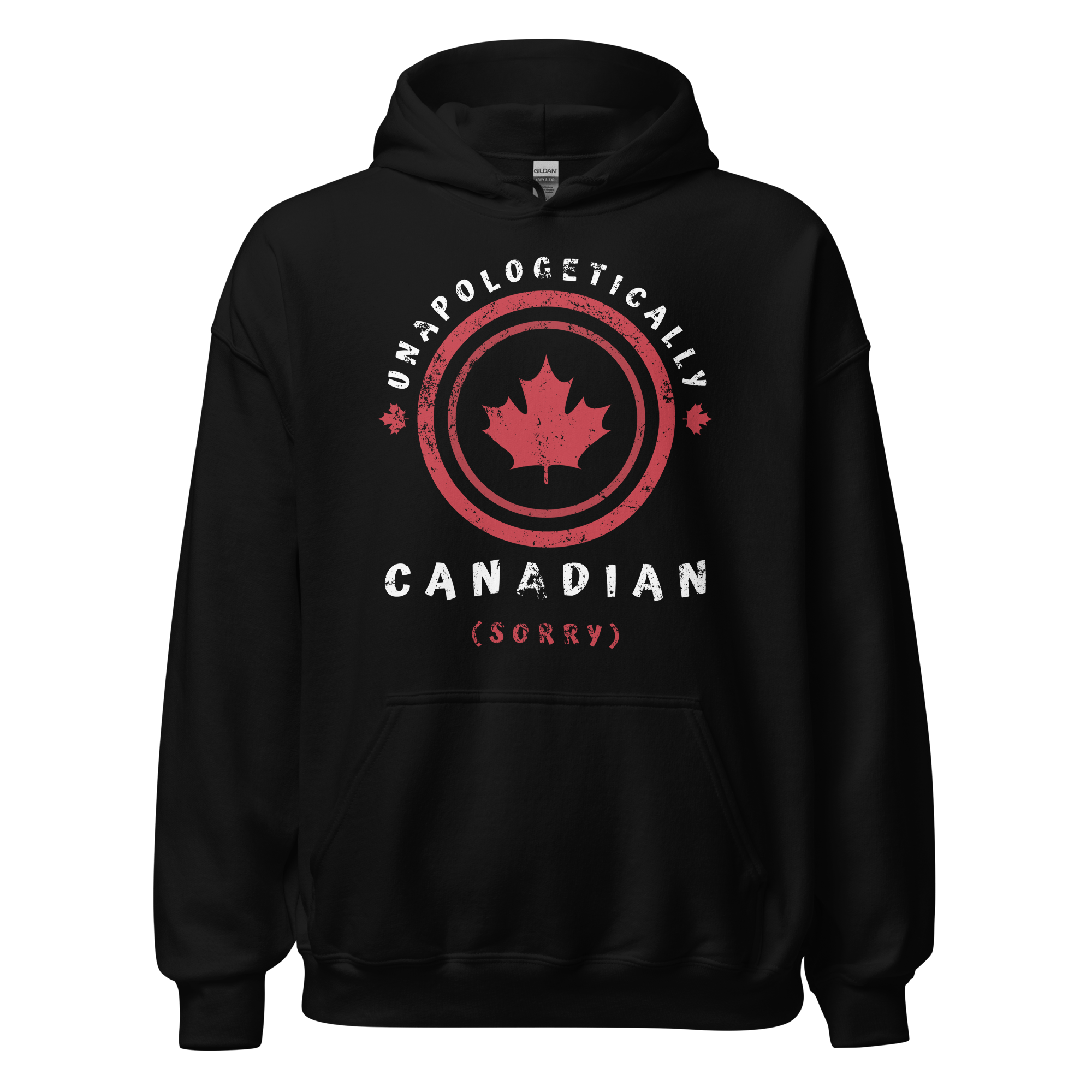 Funny Unapologetically Canadian (sorry) Bunny Hug | Funny Canada Pull Over