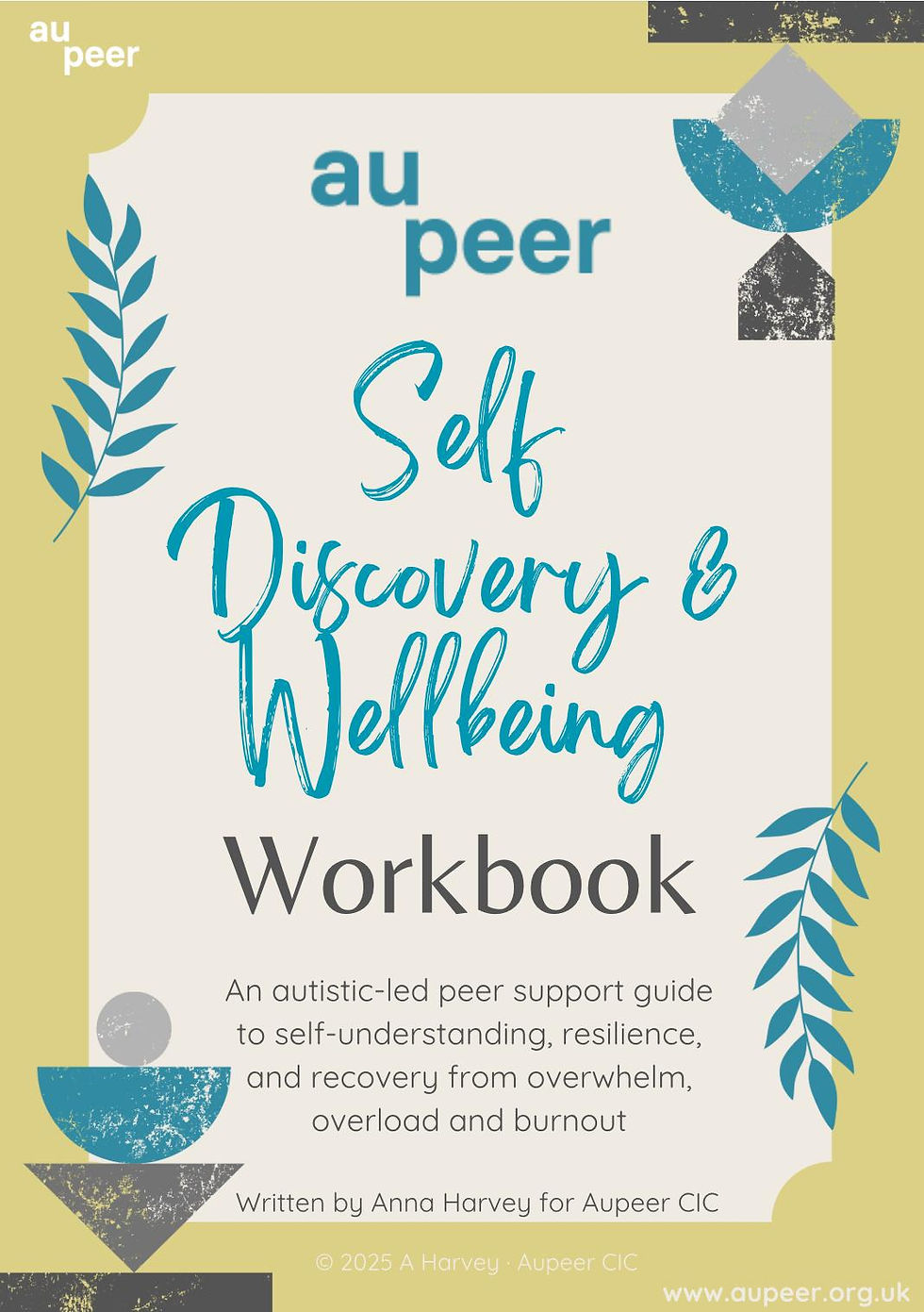 Self Discovery & Wellbeing - Aupeer's Autistic-Led Peer Resource Workbook - written for autistic adults, by autistic adults.