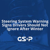 Steering System Warning Signs Drivers Should Not Ignore After Winter