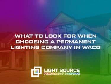 What to Look for When Choosing a Permanent Lighting Company in Waco