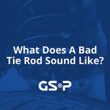 What Does A Bad Tie Rod Sound Like?