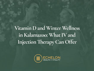 Vitamin D and Winter Wellness in Kalamazoo: What IV and Injection Therapy Can Offer
