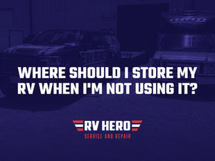 Where Should I Store My RV When I'm Not Using It?