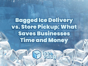 Bagged Ice Delivery vs Store Pickup: What Saves Businesses Time and Money