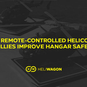 How Remote-Controlled Helicopter Dollies Improve Hangar Safety
