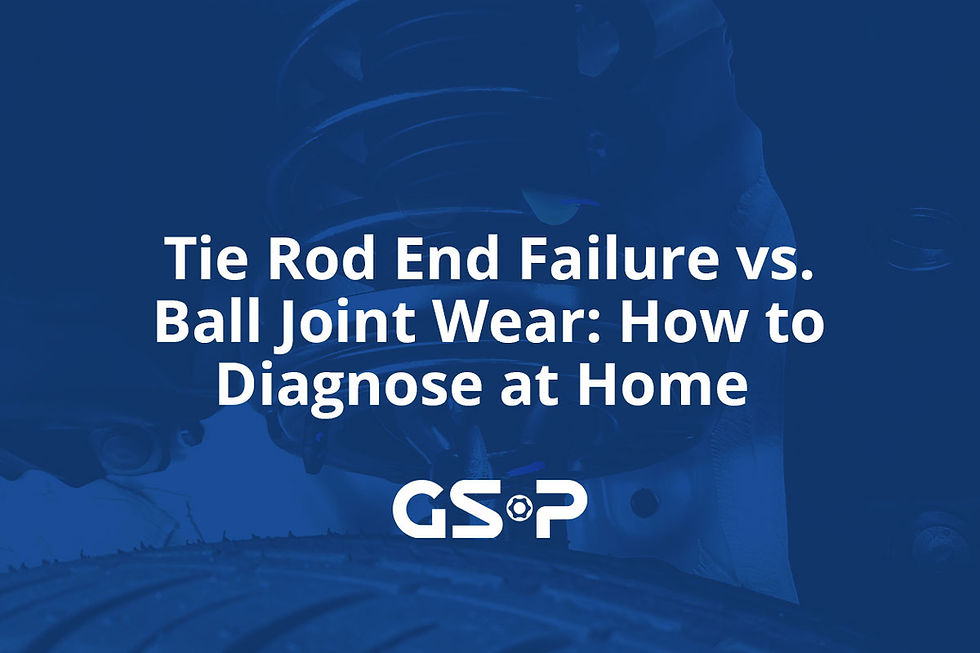Tie Rod End Failure vs. Ball Joint Wear: How to Diagnose at Home