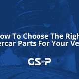 How To Choose The Right Undercar Parts For Your Vehicle