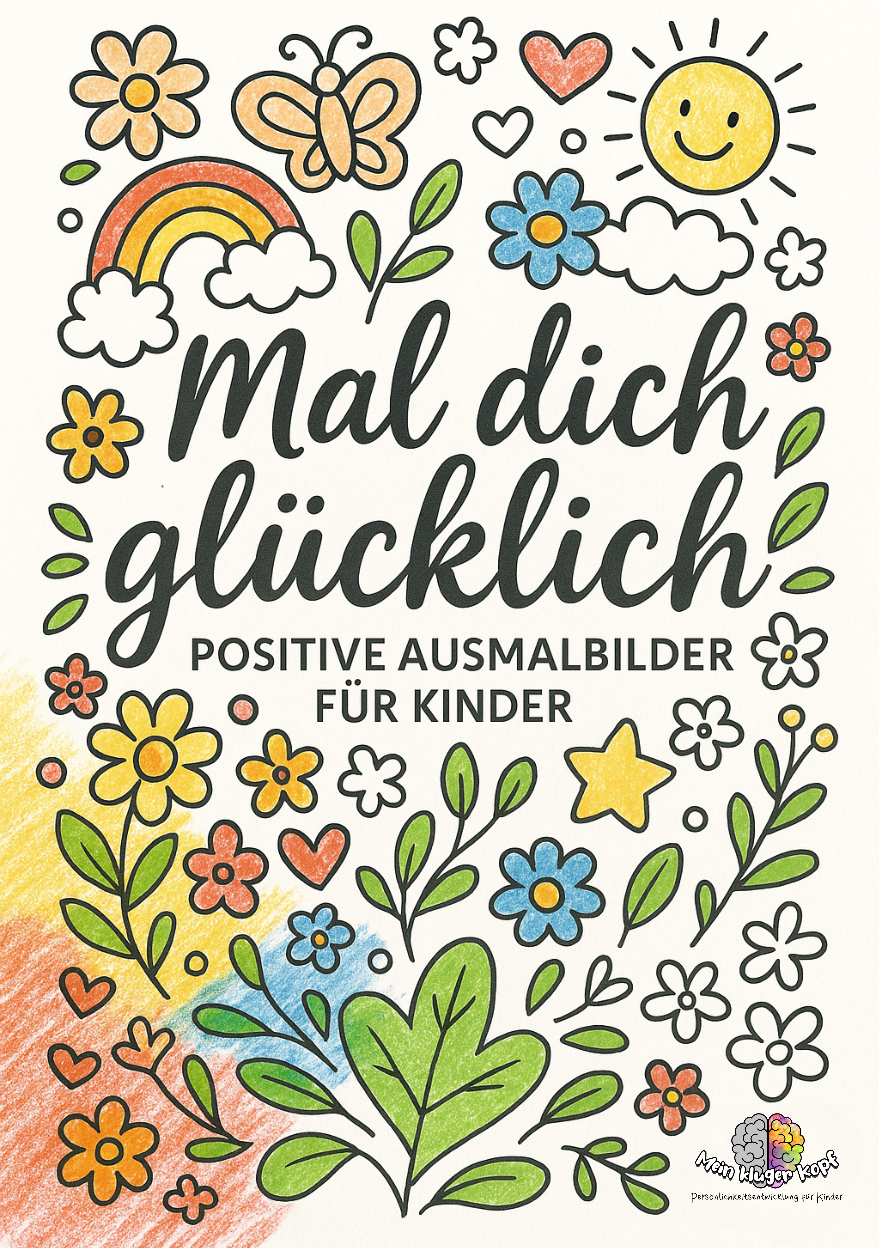 Mal dich glücklich - Positive Ausmalbilder für Kinder